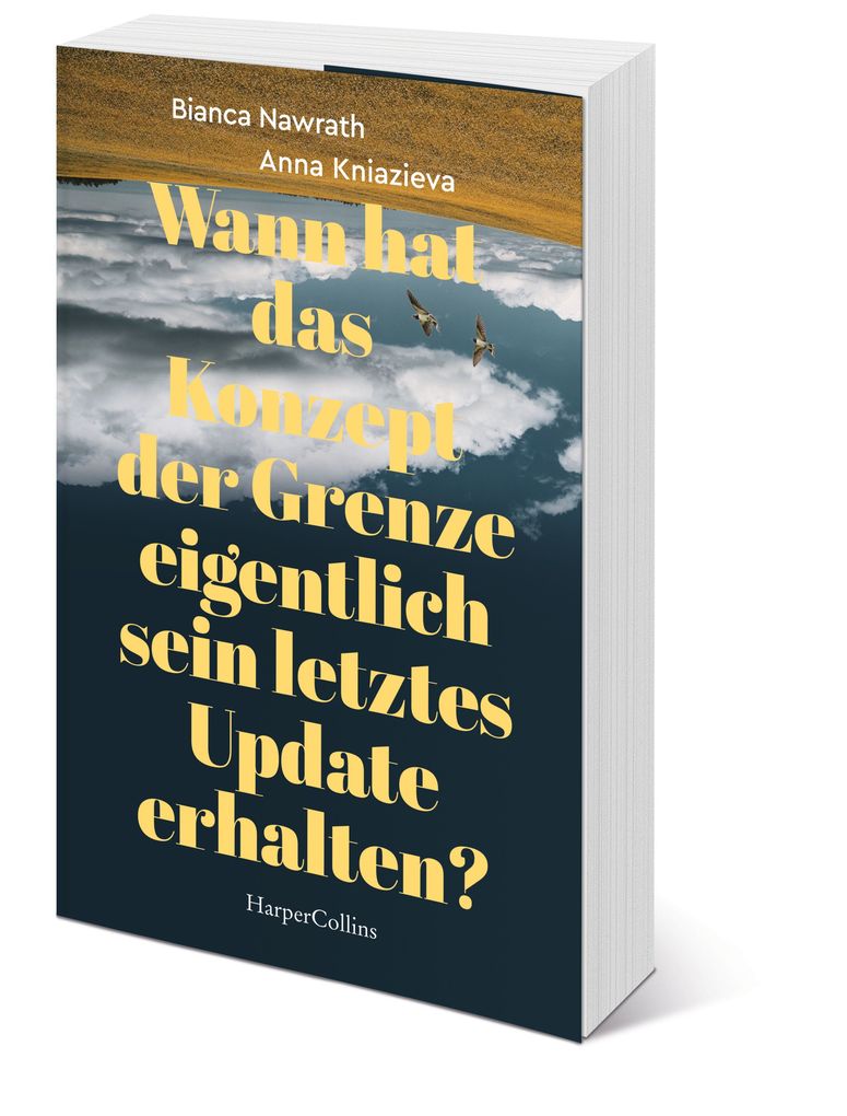 Weitere Ansicht: Wann hat das Konzept der Grenze eigentlich sein letztes Update erhalten? | Bianca Nawrath, Anna Kniazieva