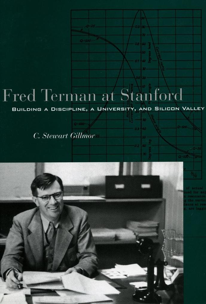 Fred Terman at Stanford: Building a Discipline, a University, and Silicon Valley als Buch (gebunden)