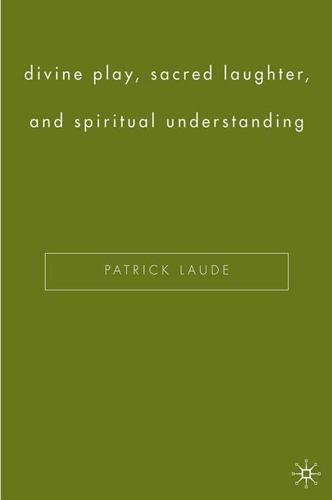 Produktbild: Divine Play, Sacred Laughter, and Spiritual Understanding | P. Laude