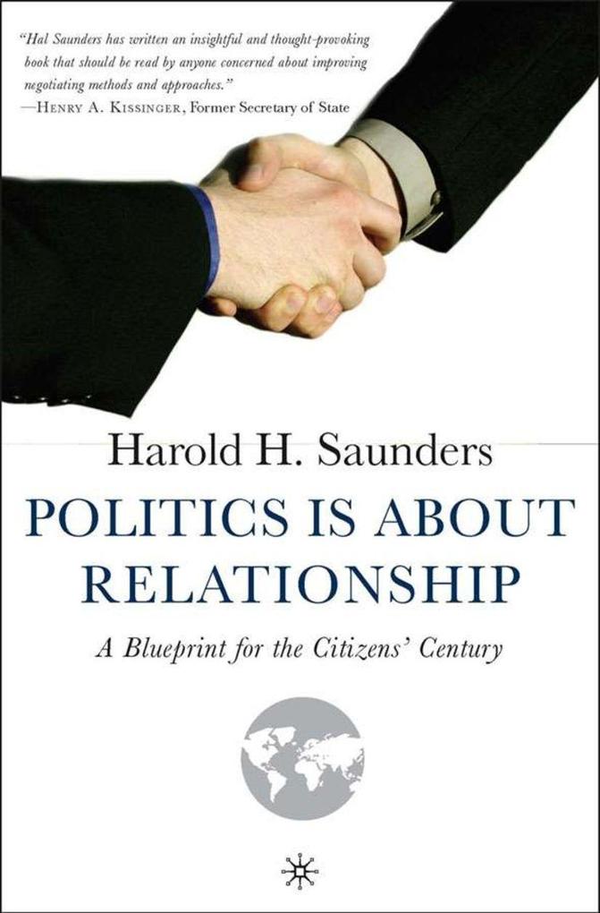 Produktbild: Politics Is about Relationship | H. Saunders, Harold H. Saunders