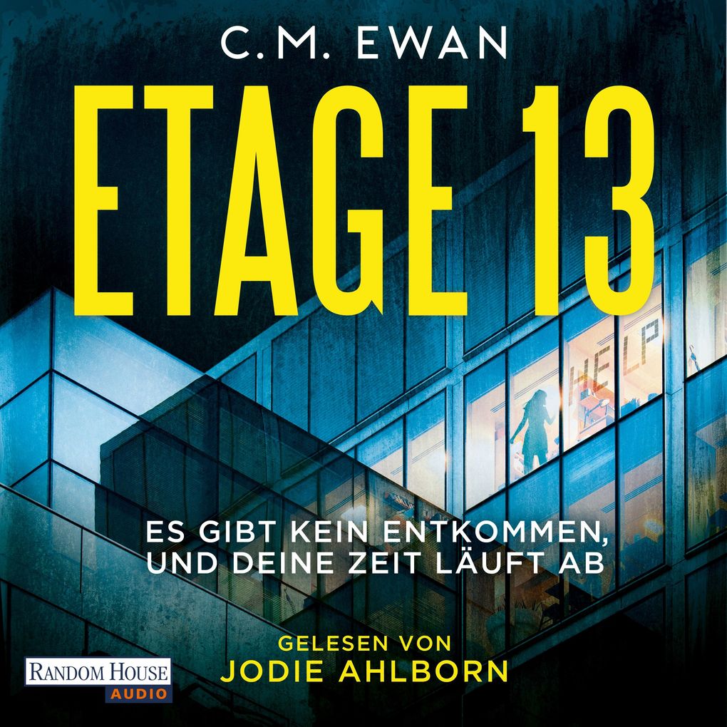 Produktbild: Etage 13 - Es gibt kein Entkommen, und deine Zeit läuft ab | C.M. Ewan