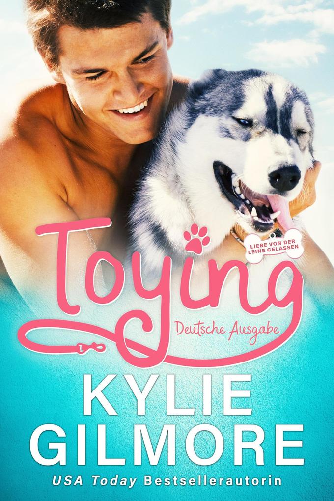 Produktbild: Toying - Deutsche Ausgabe (Liebe von der Leine gelassen, Buch 4) | Kylie Gilmore