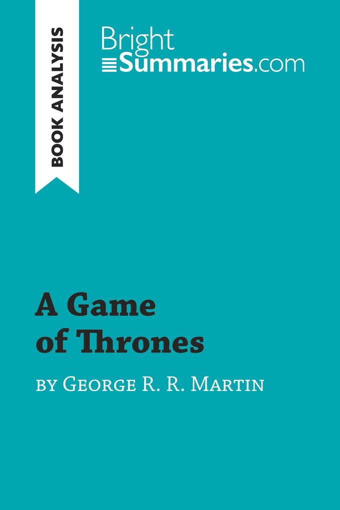 Produktbild: A Game of Thrones by George R. R. Martin (Book Analysis) | Bright Summaries