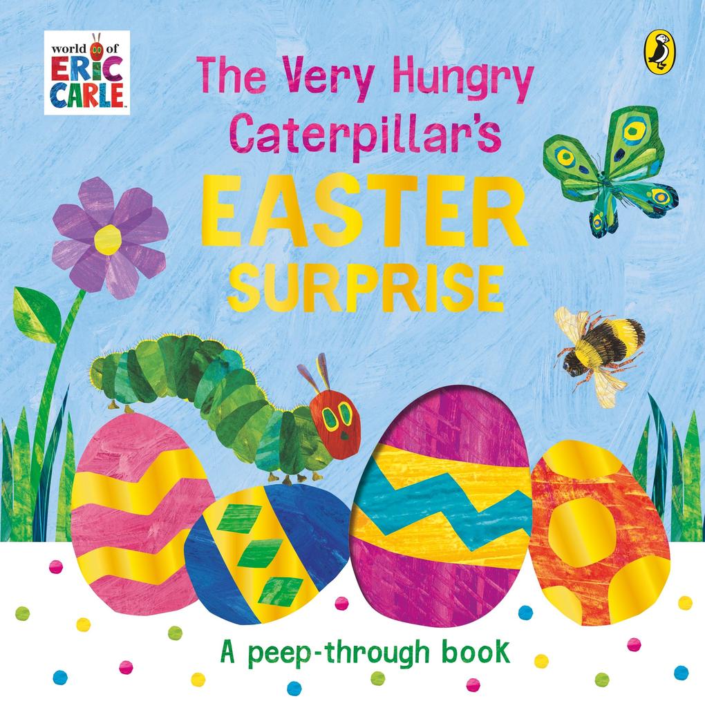 Produktbild: The Very Hungry Caterpillar's Easter Surprise | Eric Carle