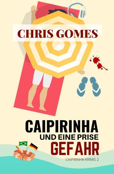 Produktbild: Caipirinha und eine Prise Gefahr | Chris Gomes