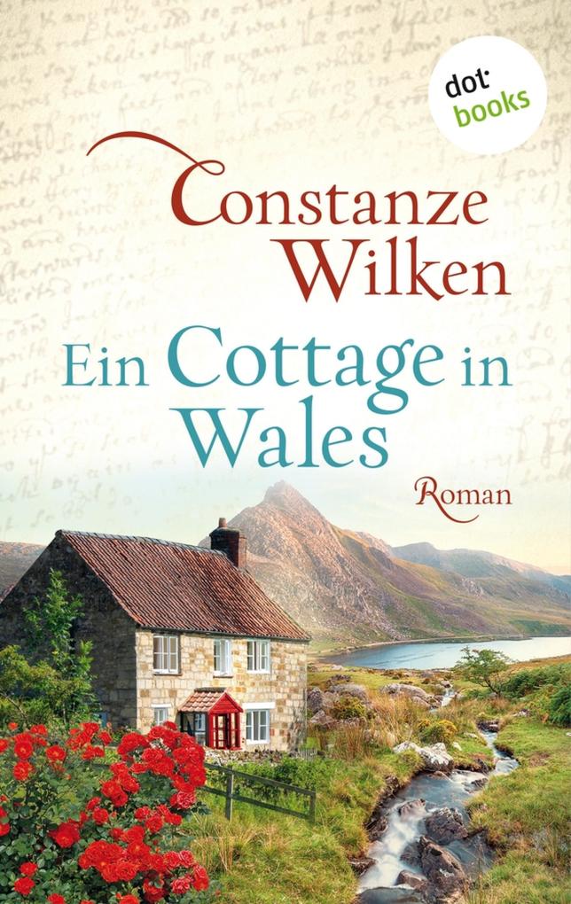 Produktbild: Ein Cottage in Wales - oder: Die Frau aus Martinique | Constanze Wilken