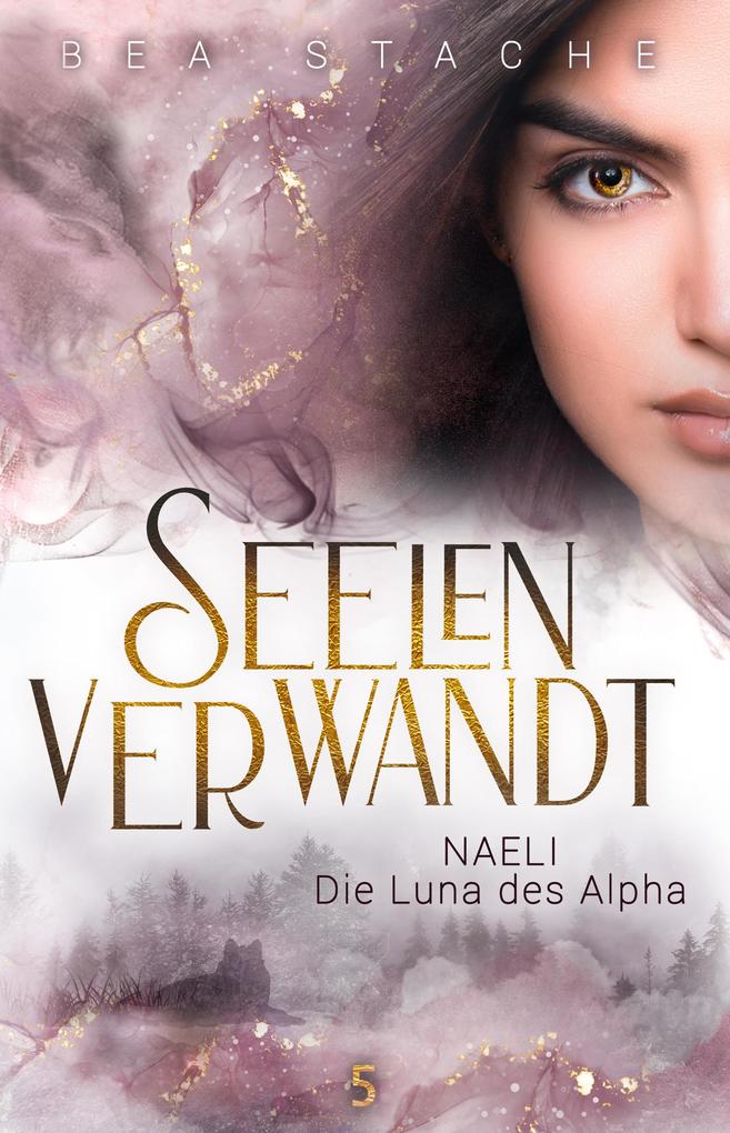 Produktbild: Seelenverwandt, Naeli - Die Luna des Alpha | Bea Stache