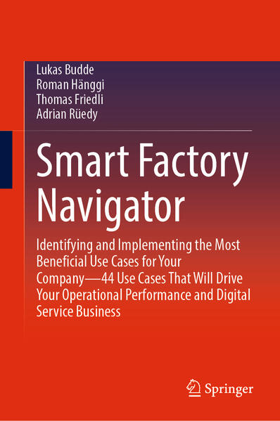 Produktbild: Smart Factory Navigator | Lukas Budde, Roman Hänggi, Thomas Friedli, Adrian Rüedy