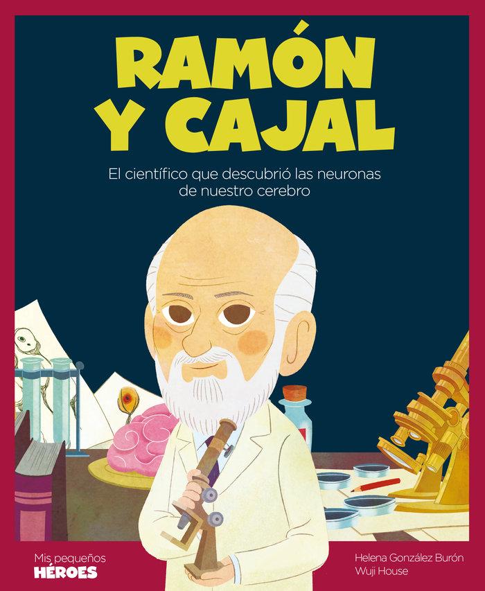 Produktbild: Ramón y Cajal : el científico que descubrió las neuronas de nuestro cerebro | Helena González Burón