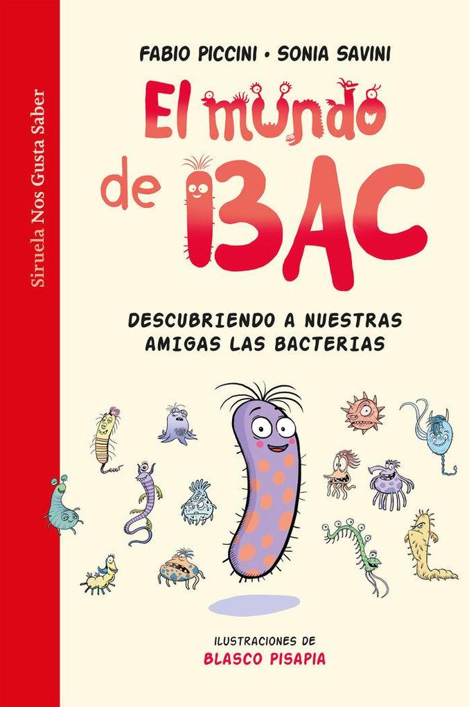 Produktbild: El mundo de Bac : descubriendo a nuestras amigas las bacterias | Fabio Piccini, Sonia Savini