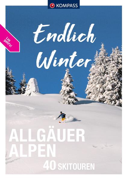 Produktbild: KOMPASS Endlich Winter - Allgäuer Alpen | Felix Röder, Benedikt Kolkmann