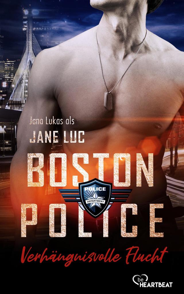 Produktbild: Boston Police - Verhängnisvolle Flucht | Jane Luc, Jana Lukas
