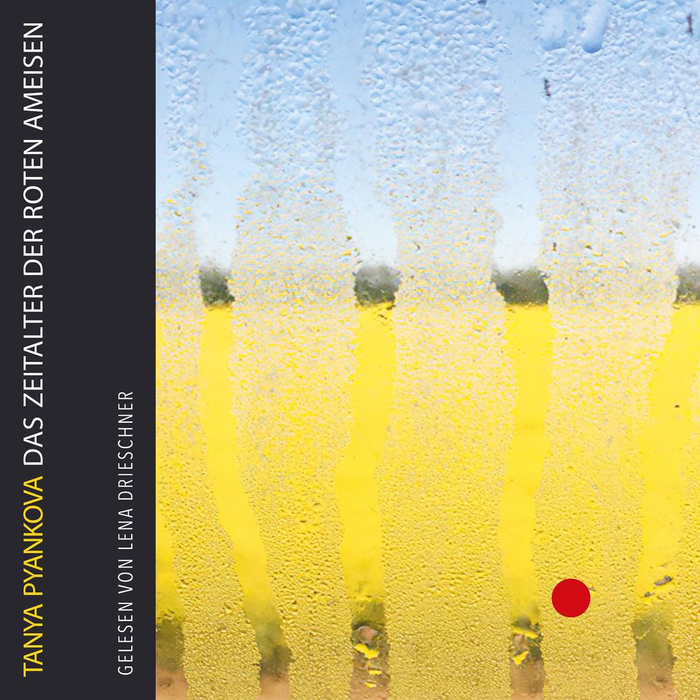 Produktbild: Das Zeitalter der Roten Ameisen (ungekürzt) | Tanya Pyankova