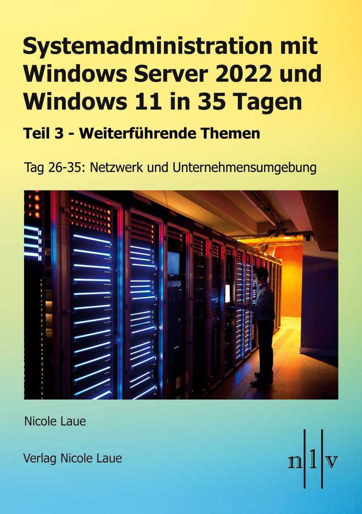 Produktbild: Systemadministration mit Windows Server 2022 und Windows 11 in 35 Tagen | Nicole Laue