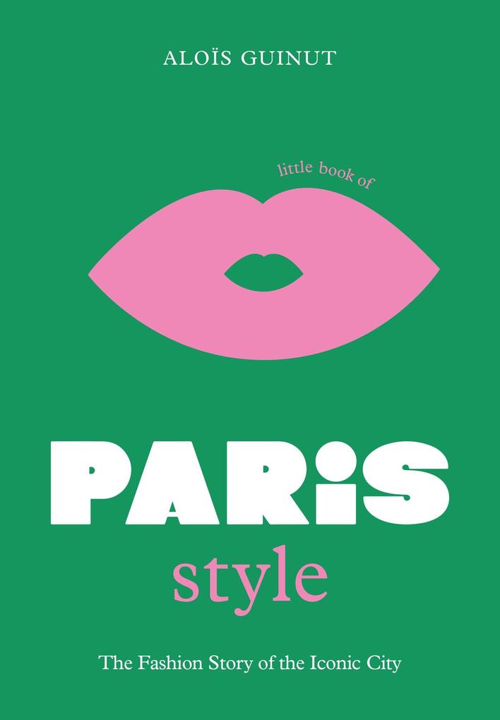 Produktbild: The Little Book of Paris Style | Aloïs Guinut