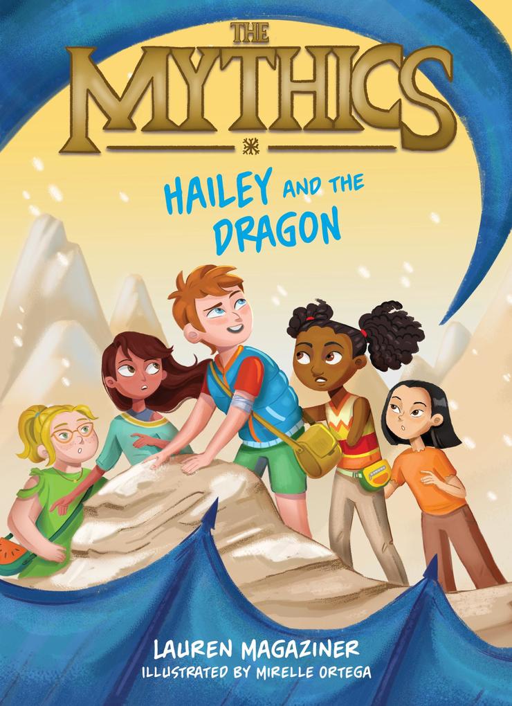 Produktbild: The Mythics #2: Hailey and the Dragon | Lauren Magaziner