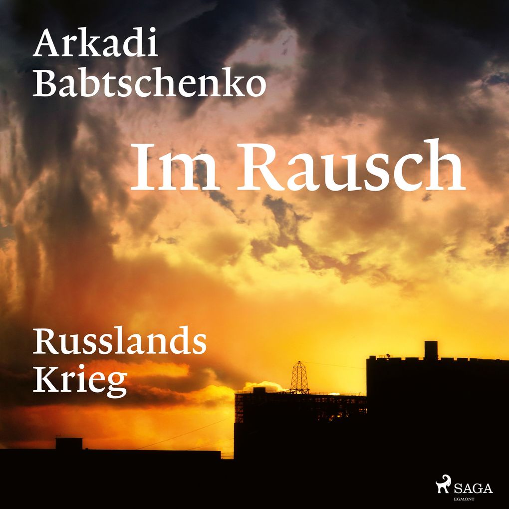 Produktbild: Im Rausch: Russlands Krieg | Arkadi Babtschenko