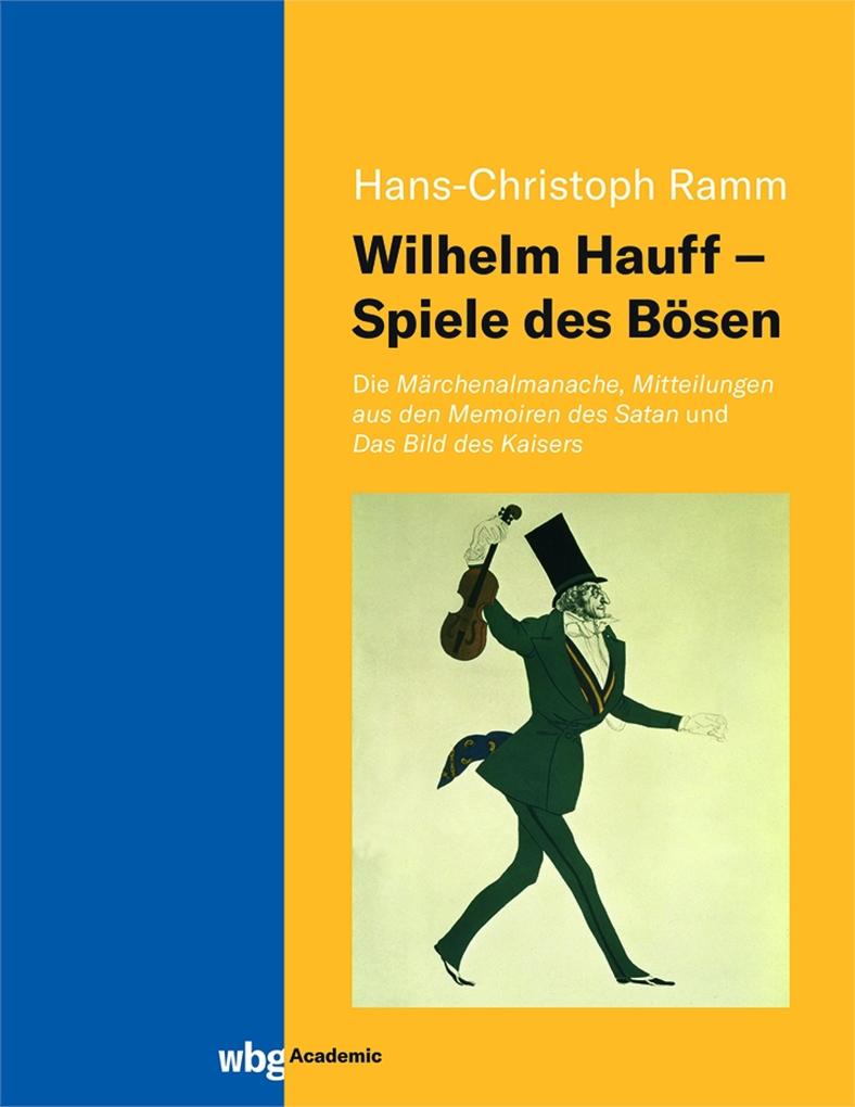 Produktbild: Wilhelm Hauff - Spiele des Bösen | Hans-Christoph Ramm