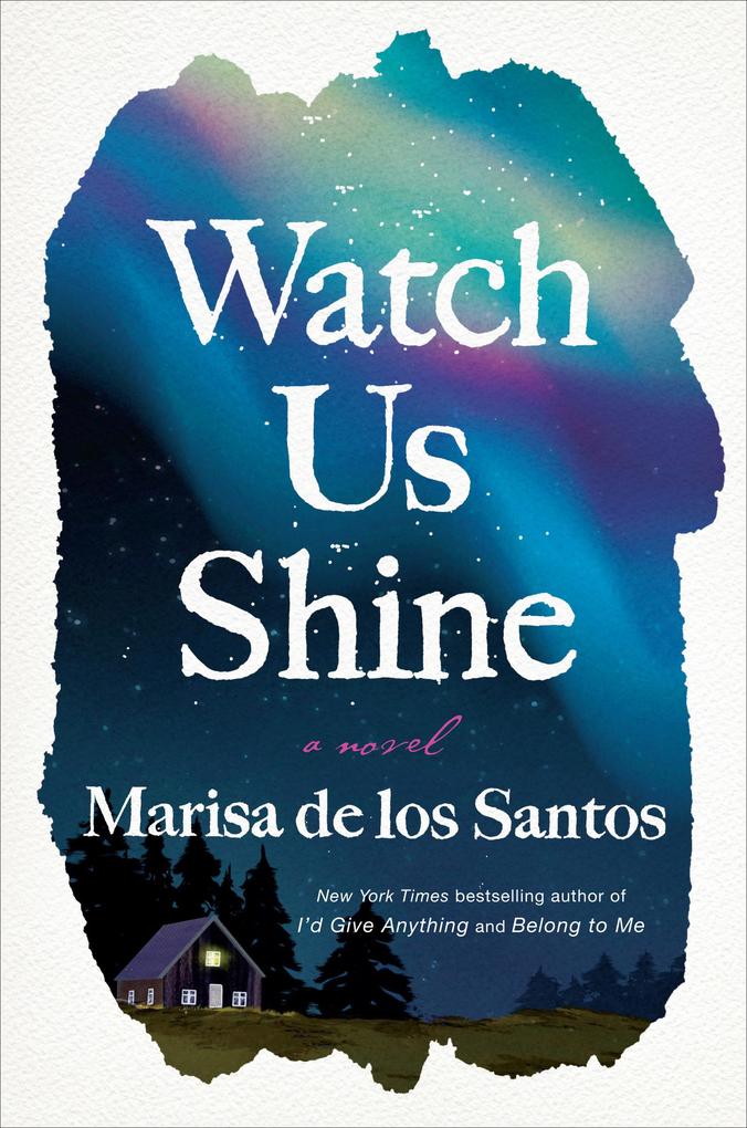 Produktbild: Watch Us Shine | Marisa De Los Santos