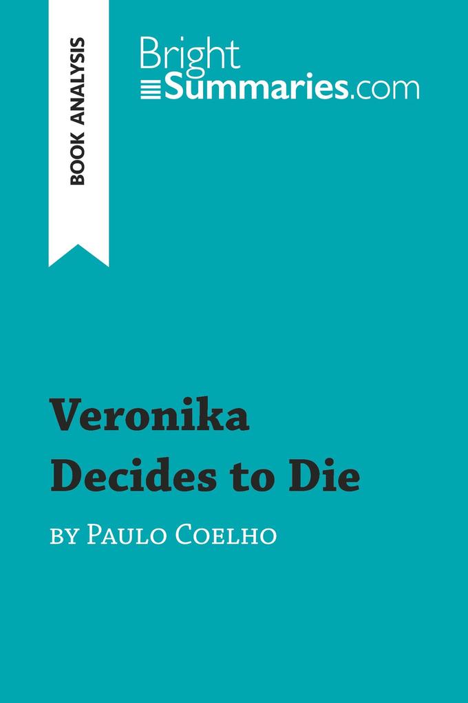 Produktbild: Veronika Decides to Die by Paulo Coelho (Book Analysis) | Bright Summaries
