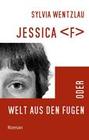 Jessica F oder Welt aus den Fugen