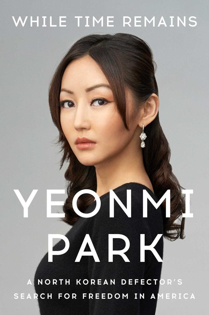 Produktbild: While Time Remains | Yeonmi Park