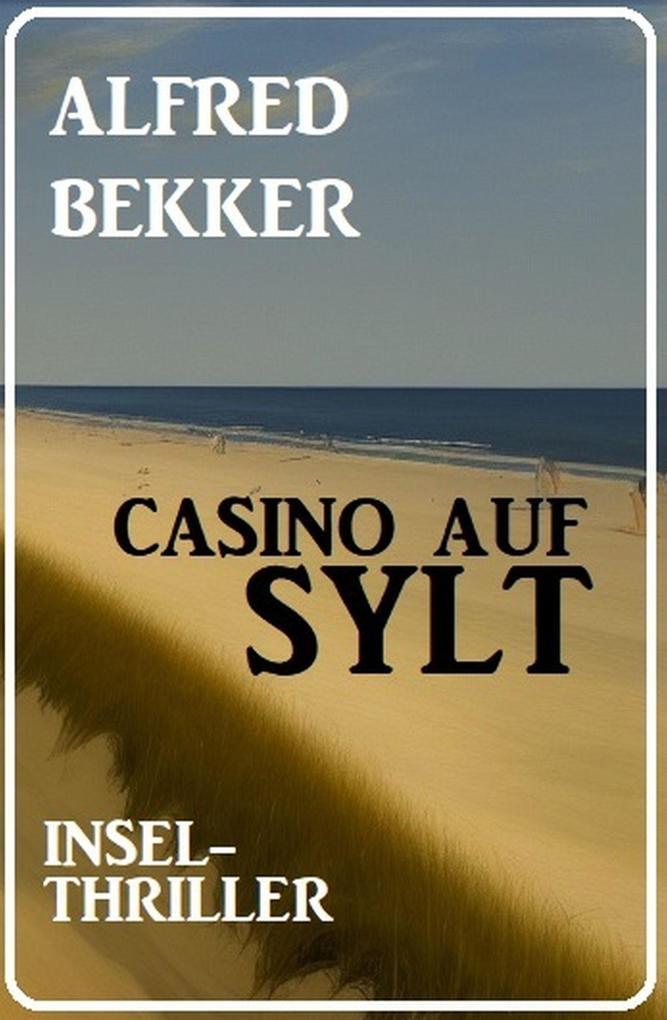 Produktbild: Casino auf Sylt: Insel-Thriller | Alfred Bekker