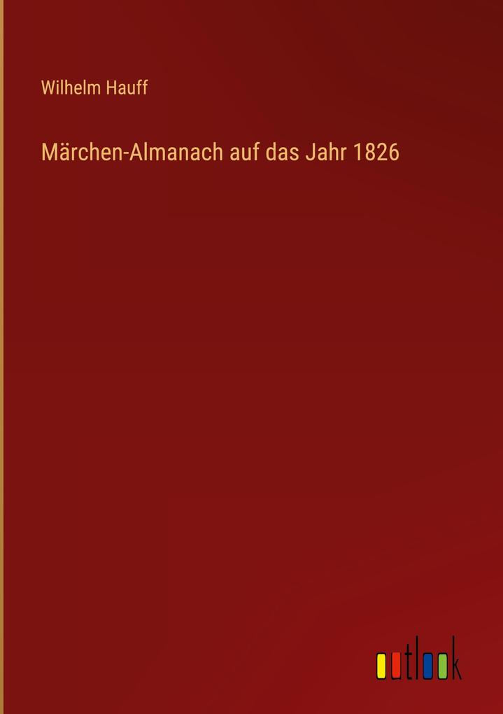 Produktbild: Märchen-Almanach auf das Jahr 1826 | Wilhelm Hauff