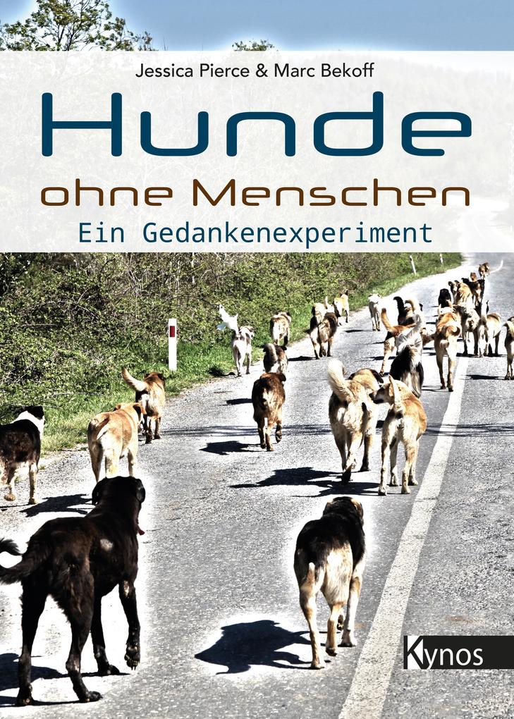 Produktbild: Hunde ohne Menschen | Jessica Pierce, Marc Bekoff