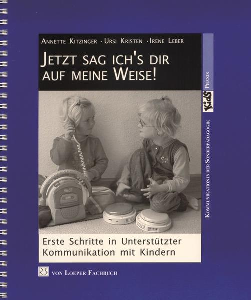 Produktbild: Jetzt sag ich's dir auf meine Weise! | Annette Kitzinger, Ursi Kristen, Irene Leber
