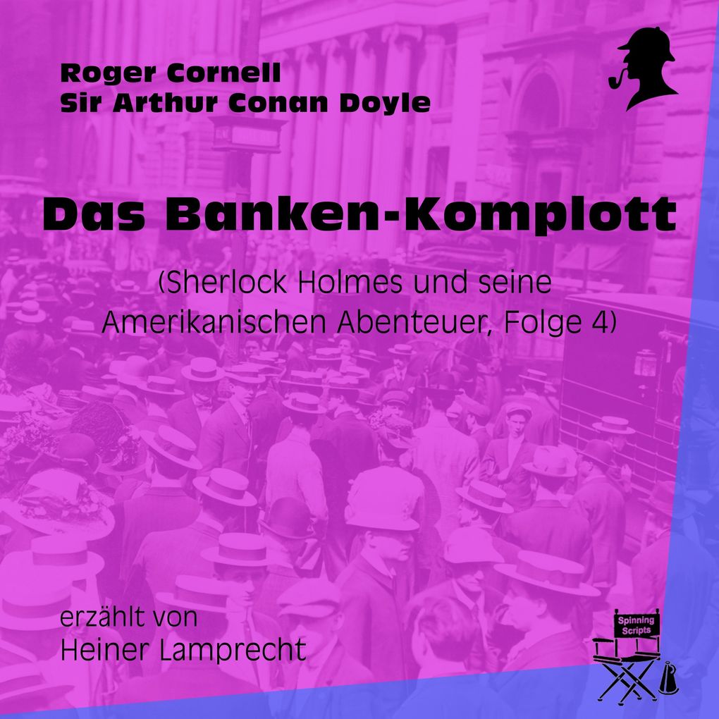 Produktbild: Das Banken-Komplott (Sherlock Holmes und seine Amerikanischen Abenteuer, Folge 4) | Sir Arthur Conan Doyle, Roger Cornell