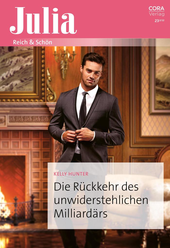 Produktbild: Die Rückkehr des unwiderstehlichen Milliardärs | Kelly Hunter