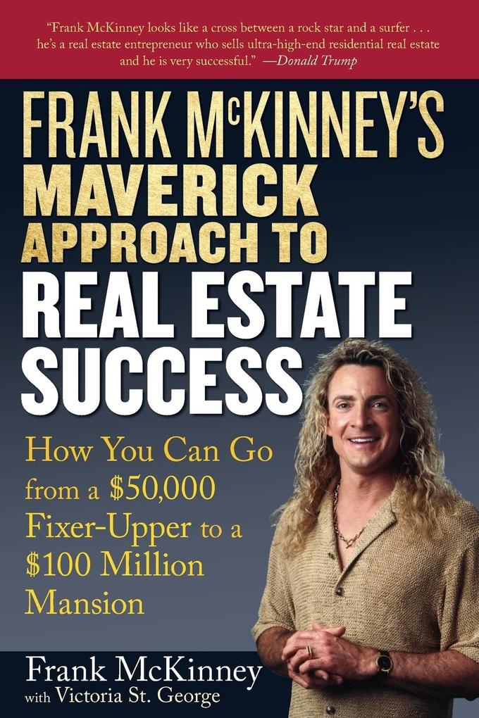Frank McKinney's Maverick Approach to Real Estate Success als Taschenbuch