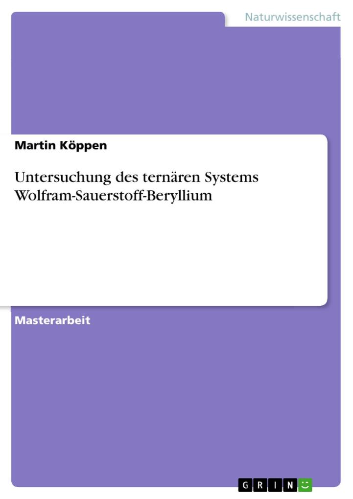 Produktbild: Untersuchung des ternären Systems Wolfram-Sauerstoff-Beryllium | Martin Köppen