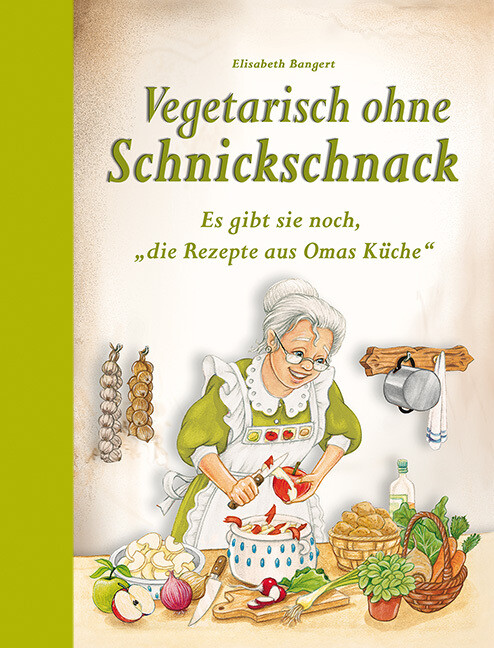 Produktbild: Vegetarisch ohne Schnickschnack | Elisabeth Bangert