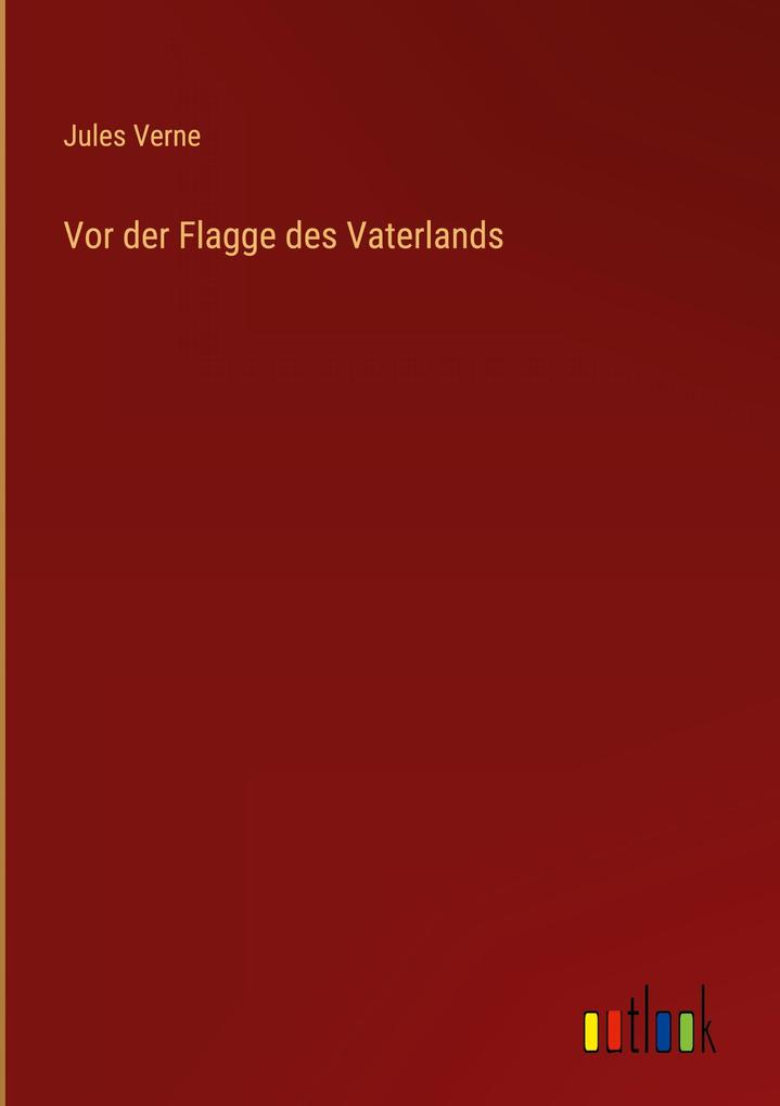 Produktbild: Vor der Flagge des Vaterlands | Jules Verne