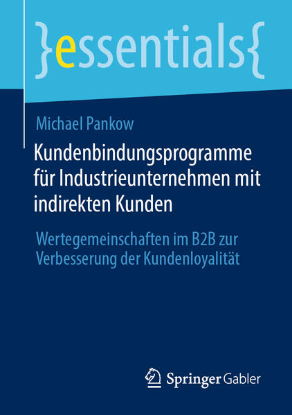 Produktbild: Kundenbindungsprogramme für Industrieunternehmen mit indirekten Kunden | Michael Pankow