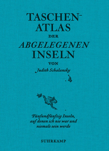 Produktbild: Taschenatlas der abgelegenen Inseln | Judith Schalansky