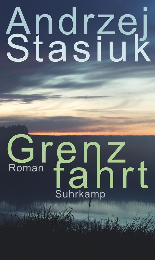 Produktbild: Grenzfahrt | Andrzej Stasiuk