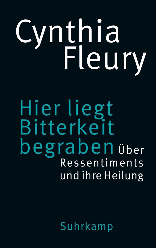 Produktbild: Hier liegt Bitterkeit begraben | Cynthia Fleury