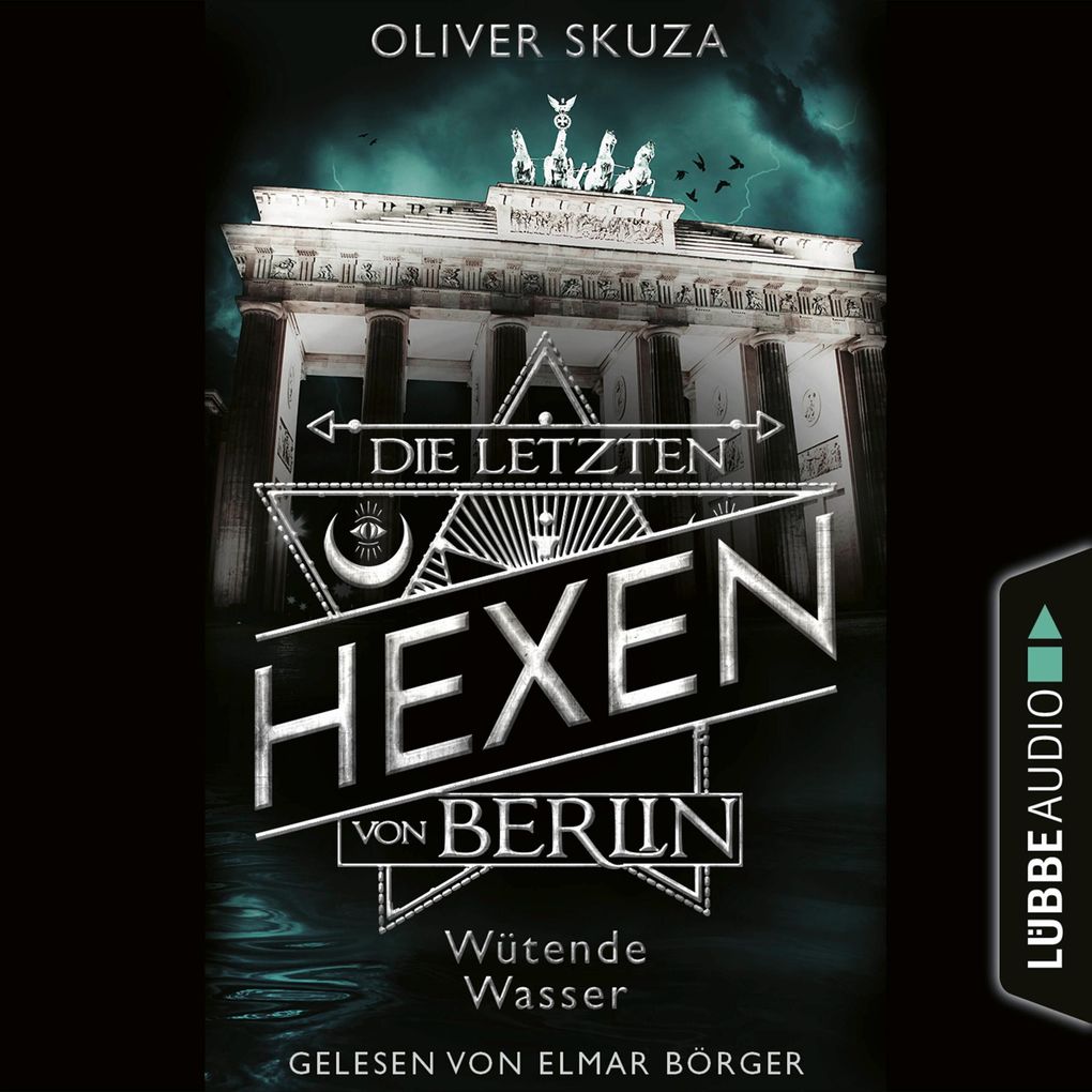 Produktbild: Wütende Wasser - Die letzten Hexen von Berlin, Folge 1 | Oliver Skuza