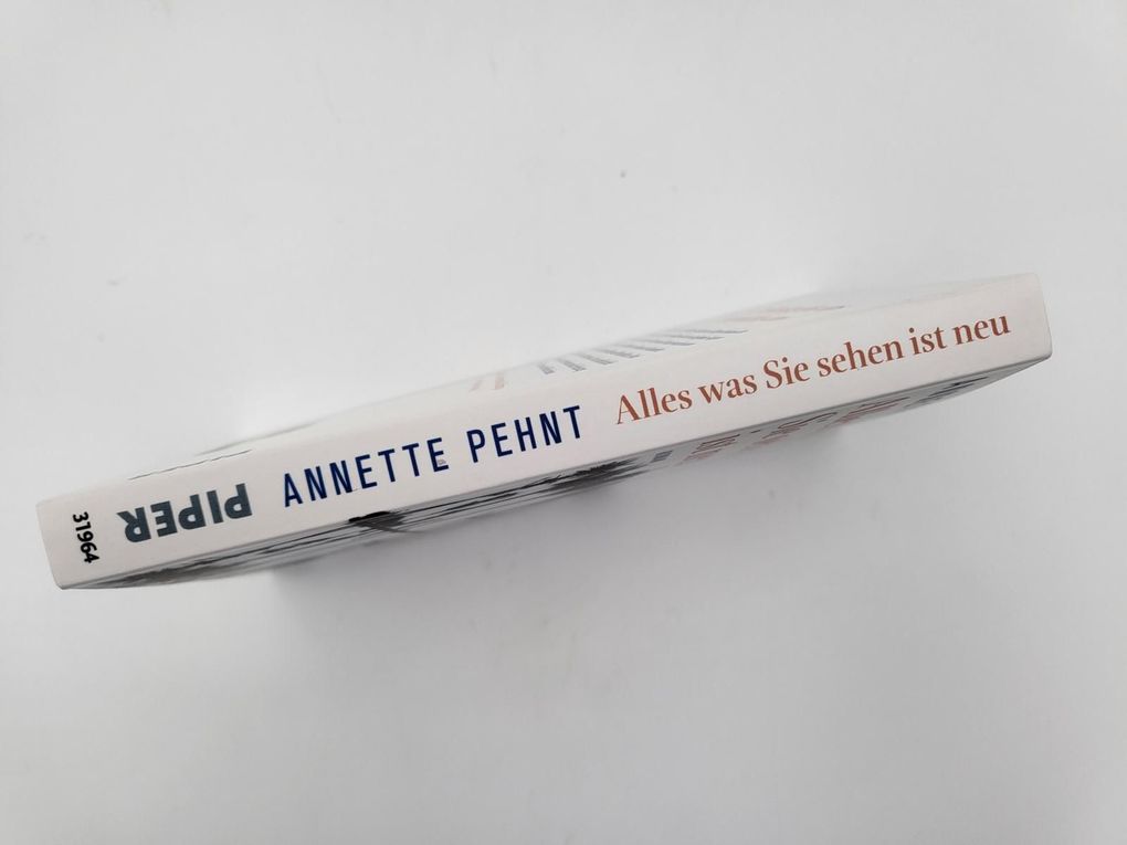 Weitere Ansicht: Alles was Sie sehen ist neu | Annette Pehnt