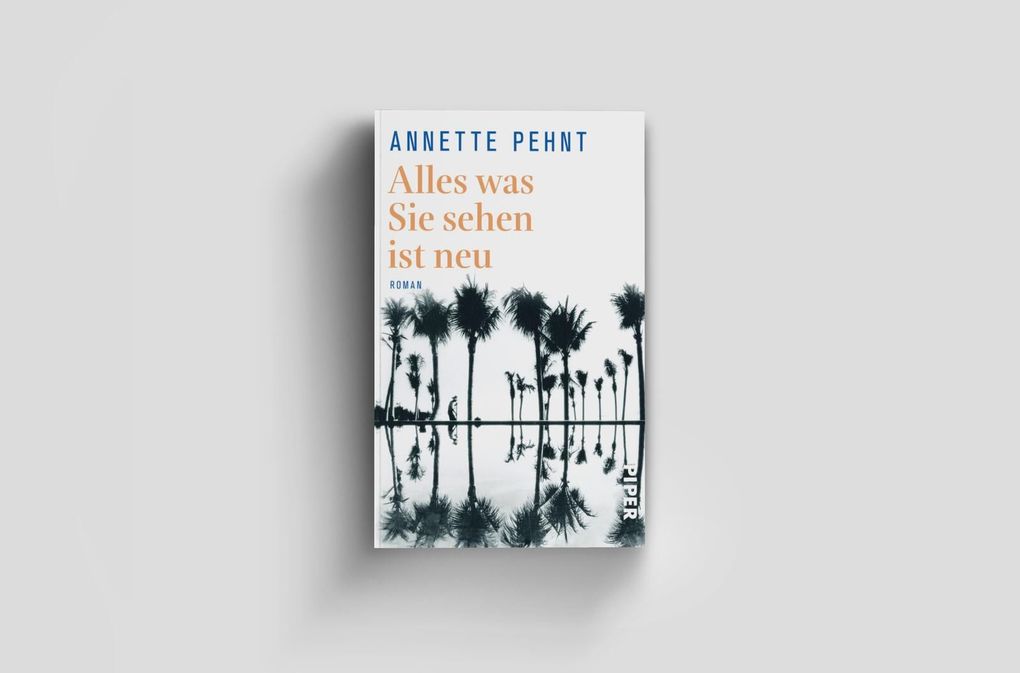 Weitere Ansicht: Alles was Sie sehen ist neu | Annette Pehnt