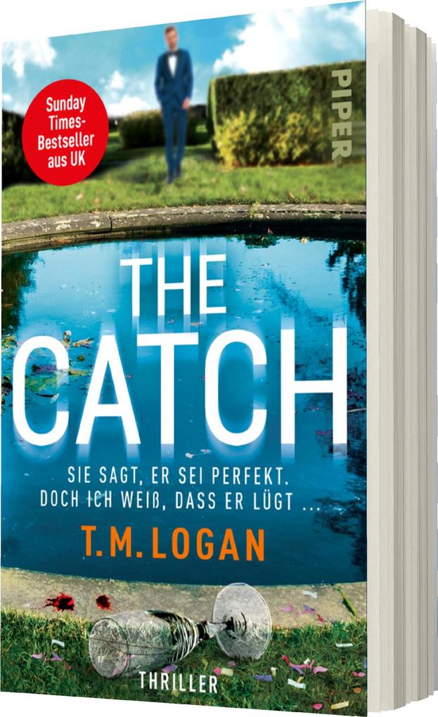 Weitere Ansicht: The Catch - Sie sagt, er sei perfekt. Doch ich weiß, dass er lügt ... | T.M. Logan