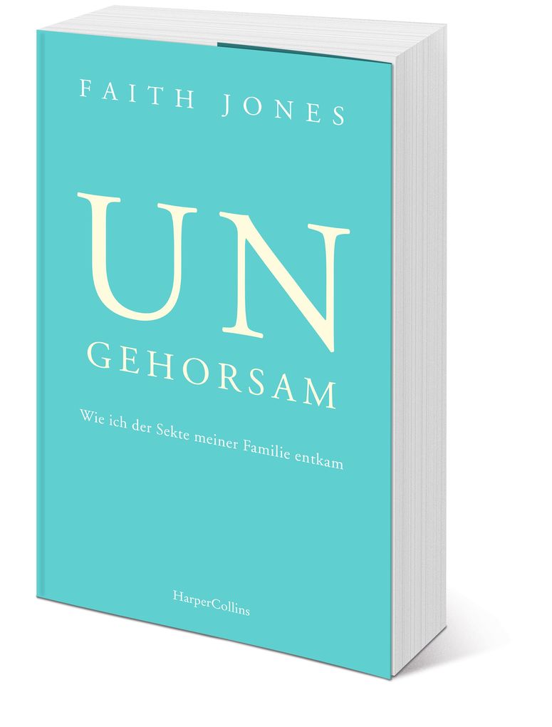 Weitere Ansicht: Ungehorsam - Wie ich der Sekte meiner Familie entkam | Faith Jones