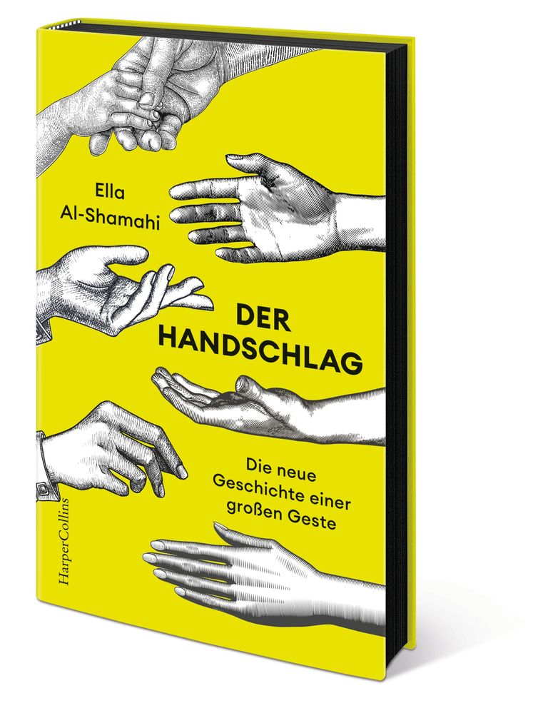 Weitere Ansicht: Der Handschlag. Die neue Geschichte einer großen Geste | Ella Al-Shamahi