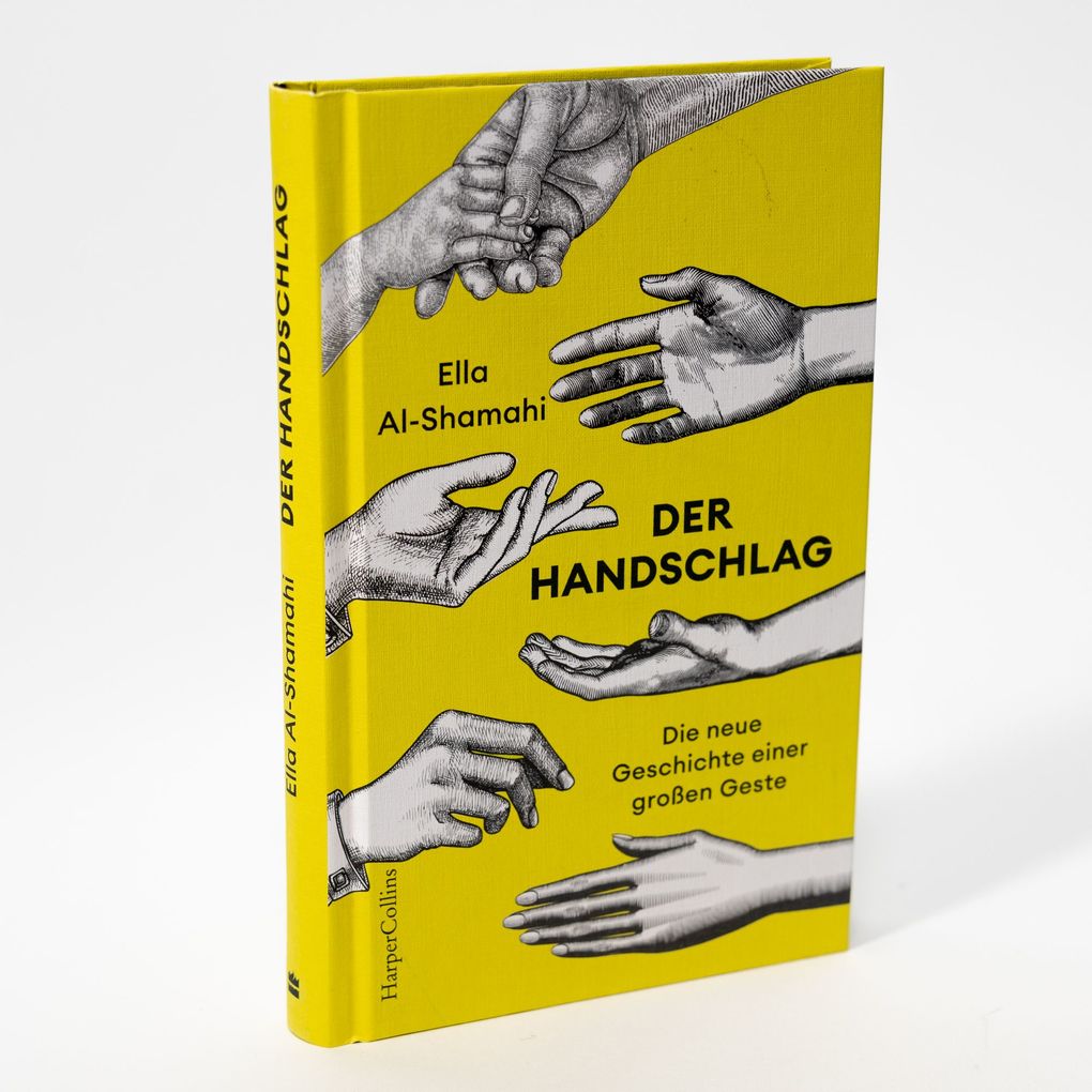 Weitere Ansicht: Der Handschlag. Die neue Geschichte einer großen Geste | Ella Al-Shamahi