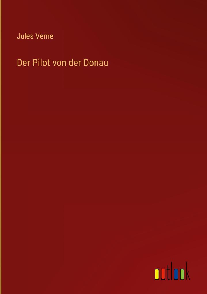 Produktbild: Der Pilot von der Donau | Jules Verne