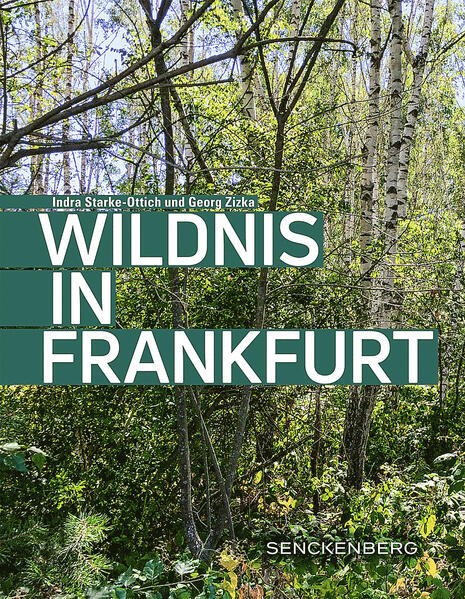 Produktbild: Wildnis in Frankfurt | Indra Starke-Ottich, Georg Zizka