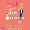 Spanish Love Deception ' Manchmal führt die halbe Wahrheit zur ganz großen Liebe